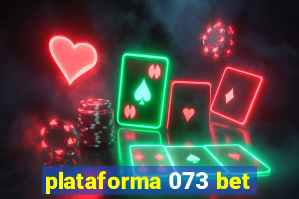 plataforma 073 bet